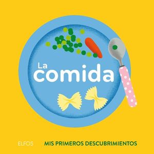 LA COMIDA. MIS PRIMEROS DESCUBRIMIENTOS