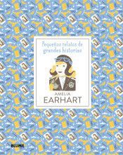 AMELIA EARHART. PEQUEOS RELATOS DE GRANDES HISTORIAS