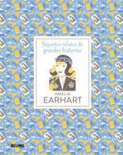 AMELIA EARHART. PEQUEOS RELATOS DE GRANDES HISTORIAS