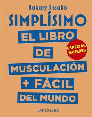 SIMPLSIMO: EL LIBRO DE MUSCULACIN + FCIL DEL MUNDO (ESPECIAL MUJERES)