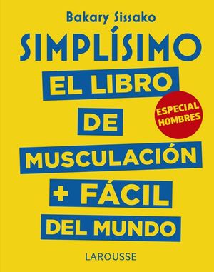 SIMPLISIMO: EL LIBRO DE MUSCULACIN + FCIL DEL MUNDO (ESPECIAL HOMBRES)