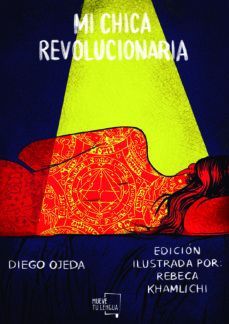 MI CHICA REVOLUCIONARIA (EDICIN ILUSTRADA)