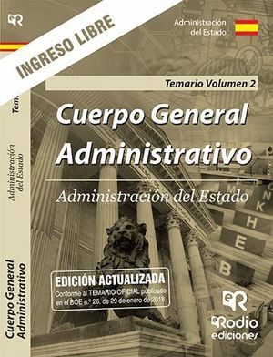 CUERPO GENERAL ADMINISTRATIVO DE LA ADMINISTRACION DEL ESTADO. ACCESO LIBRE. TEMARIO. VOL 2.
