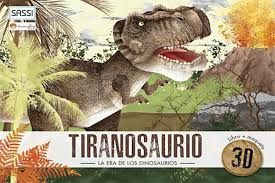 TIRANOSAURIO. LA ERA DE LOS DINOSAURIOS (LIBRO + MAQUETA 3D)