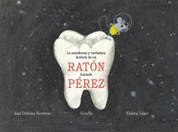 LA ASOMBROSA Y VERDADERA HISTORIA DE UN RAT�N LLAMADO P�REZ