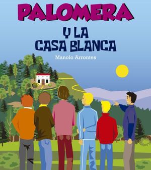 LA PANDILLA PALOMERA Y LA CASA BLANCA