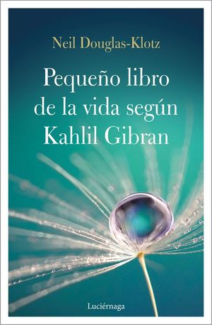 EL PEQUEO LIBRO DE LA VIDA SEGN KAHLIL GIBRAN