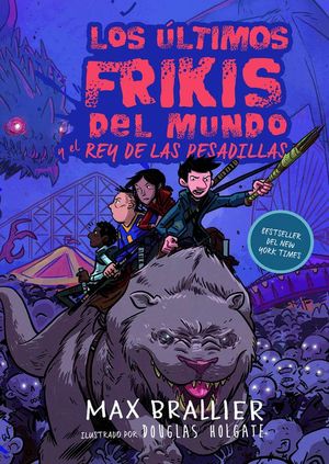 LOS LTIMOS FRIKIS DEL MUNDO Y EL REY DE LAS PESADILLAS