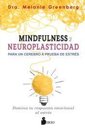 MINDFULNESS Y NEUROPLASTICIDAD PARA UN CEREBRO A PRUEBA DE ESTRS