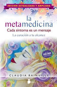 LA METAMEDICINA. CADA SNTOMA ES UN MENSAJE (ED. ACTUALIZADA Y AUMENTADA)