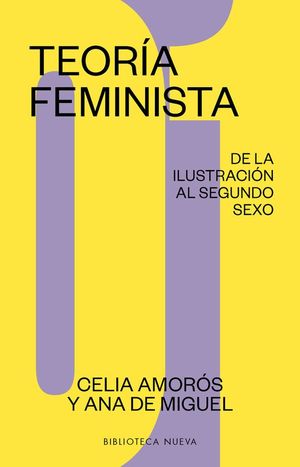 TEORIA FEMINISTA. VOL. 1: DE LA ILUSTRACIN AL SEGUNDO SEXO