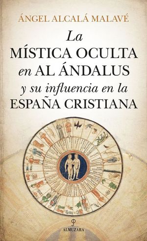 LA MISTICA OCULTA EN AL ANDALUS Y SU INFLUENCIA EN LA ESPA�A CRISTIANA