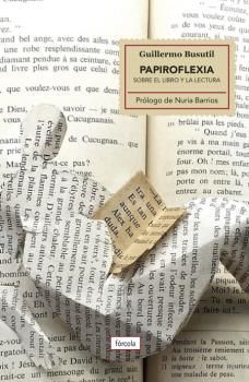 PAPIROFLEXIA. SOBRE EL LIBRO Y LA LECTURA