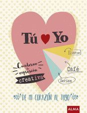 TU Y YO. DE MI CORAZON AL TUYO