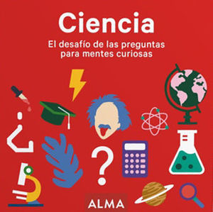 CIENCIA. EL DESAFO DE LAS PREGUNTAS PARA MENTES CURIOSAS