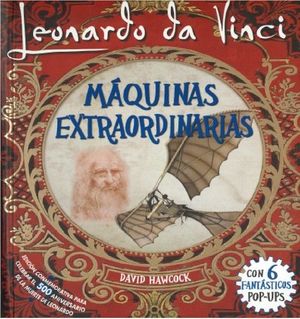 MAQUINAS EXTRAORDINARIAS DE LEONARDO DA VINCI