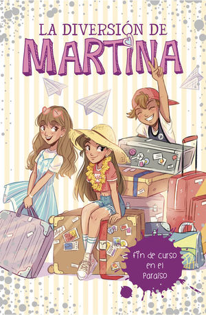 LA DIVERSION DE MARTINA 4: FIN DE CURSO EN EL PARAISO