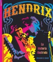 HENDRIX. LA HISTORIA ILUSTRADA