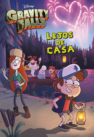 GRAVITY FALLS: LEJOS DE CASA