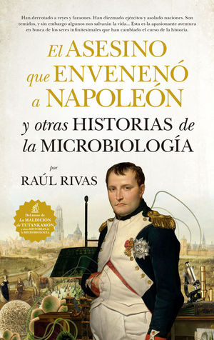 EL ASESINO QUE ENVENEN� A NAPOLE�N Y OTRAS HISTORIAS DE LA MICROBIOLOG�A