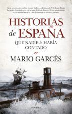 HISTORIAS DE ESPA�A QUE NADIE TE HABIA CONTADO