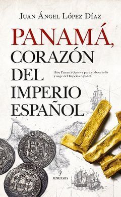 PANAMA, CORAZON DEL IMPERIO ESPA�OL
