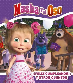 FELIZ CUMPLEAOS, MASHA! Y OTROS CUENTOS