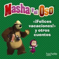 FELICES VACACIONES, OSO. MASHA Y EL OSO