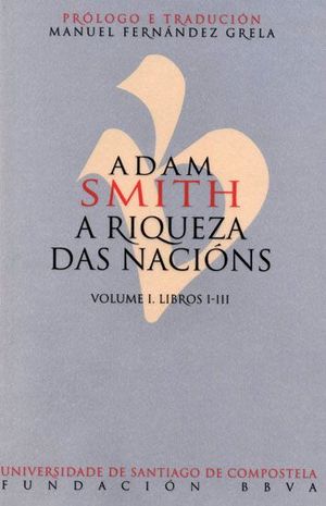 A RIQUEZA DAS NACIONS (VOLUME 1. LIBROS I-III)