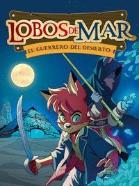 LOBOS DE MAR 4. EL GUERRERO DEL DESIERTO