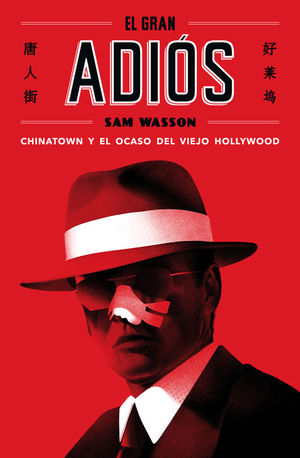 EL GRAN ADIS. CHINATOWN Y EL OCASO DEL VIEJO HOLLYWOOD