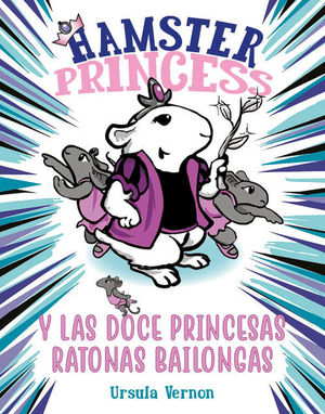 HAMSTER PRINCESS 2. HAMSTER PRINCESS Y LAS DOCE PRINCESAS RATONAS BAILONGAS