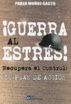 GUERRA AL ESTRES! RECUPERA EL CONTROL: TU PLAN DE ACCION