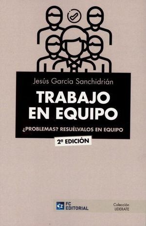 TRABAJO EN EQUIPO. �PROBLEMAS? RESUELVALOS EN EQUIPO