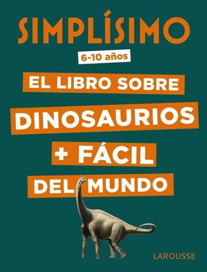 SIMPLSIMO. EL LIBRO SOBRE DINOSAURIOS + FCIL DEL MUNDO