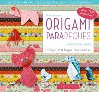 ORIGAMI PARA PEQUES (A PARTIR DE 6 AOS)