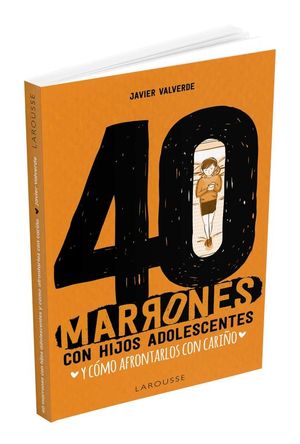 40 MARRONES CON HIJOS ADOLESCENTES Y CMO AFRONTARLOS CON CARIO