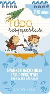 TODO RESPUESTAS. 7-10 AOS PARECE INCREBLE! 150 PREGUNTAS PARA SABER MS COSAS