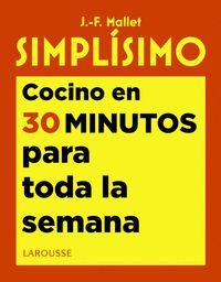 SIMPLISIMO. COCINO EN 30 MINUTOS PARA TODA LA SEMANA