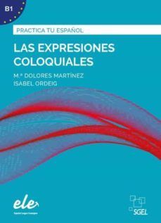 PRACTICA TU ESPAOL (B1): LAS EXPRESIONES COLOQUIALES