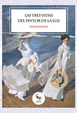 LAS TRES VIDAS DEL PINTOR DE LA LUZ