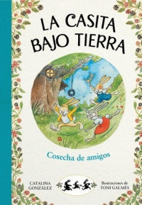 LA CASITA BAJO TIERRA 1: COSECHA DE AMIGOS