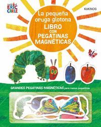 LA PEQUEA ORUGA GLOTONA. LIBRO CON PEGATINAS MAGNETICAS