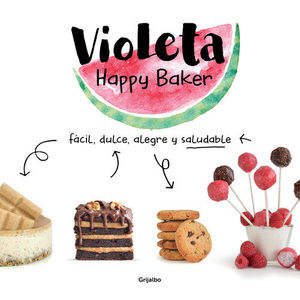 VIOLETA HAPPY BAKER. FACIL, DULCE, ALEGRE Y SALUDABLE