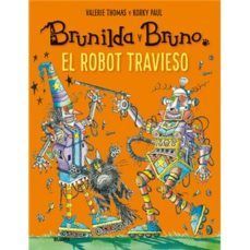 BRUNILDA Y BRUNO. EL ROBOT TRAVIESO