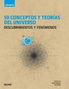GUIA BREVE. 50 CONCEPTOS Y TEORIAS DEL UNIVERSO