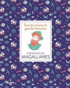 FERNANDO DE MAGALLANES. PEQUEOS RELATOS DE GRANDES HISTORIAS