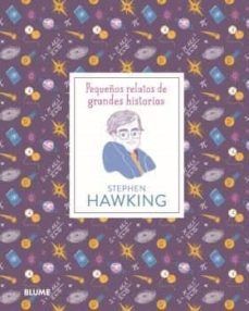 STEPHEN HAWKING. PEQUEOS RELATOS DE GRANDES HISTORIAS