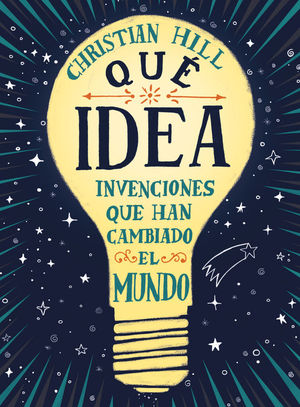 QU IDEA! LAS INVENCIONES QUE HAN CAMBIADO EL MUNDO