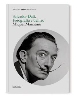 SALVADOR DAL. FOTOGRAFA Y DELIRIO